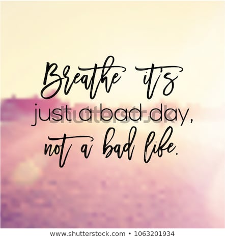 quote-breathe-just-bad-day-450w-1063201934.jpg